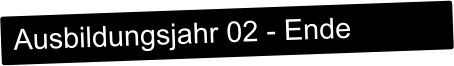 Ausbildungsjahr 02 - Ende