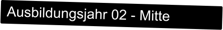 Ausbildungsjahr 02 - Mitte
