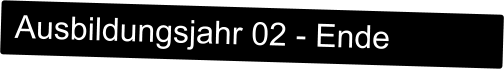 Ausbildungsjahr 02 - Ende