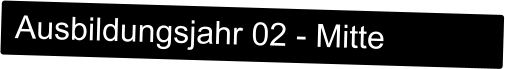 Ausbildungsjahr 02 - Mitte