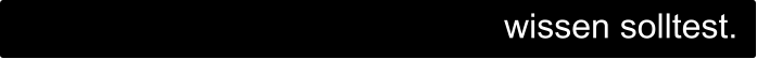 wissen solltest.